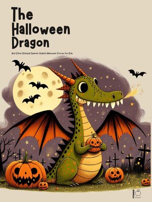 cover image of The Halloween Dragon and Other Bilingual Spanish-English Halloween Stories for Kids